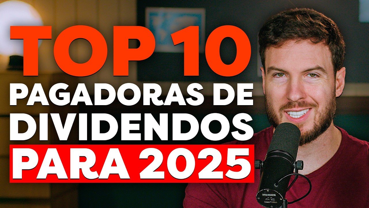 TOP 10 AÇÕES PAGADORAS DE DIVIDENDOS PARA 2025