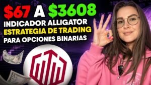 ESTRATEGIA DE TRADING CON EL INDICADOR ALLIGATOR PARA OPCIONES BINARIAS | Quotex de $67 a $3608