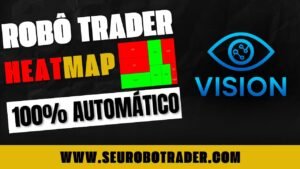 🚀 O Único Robô trader do mercado que analisa HeatMap – Vision