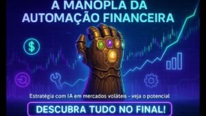 A MANOPLA DA AUTOMAÇÃO – LUCRE O TRIPLO COM ESSE ROBÔ THANOS EA