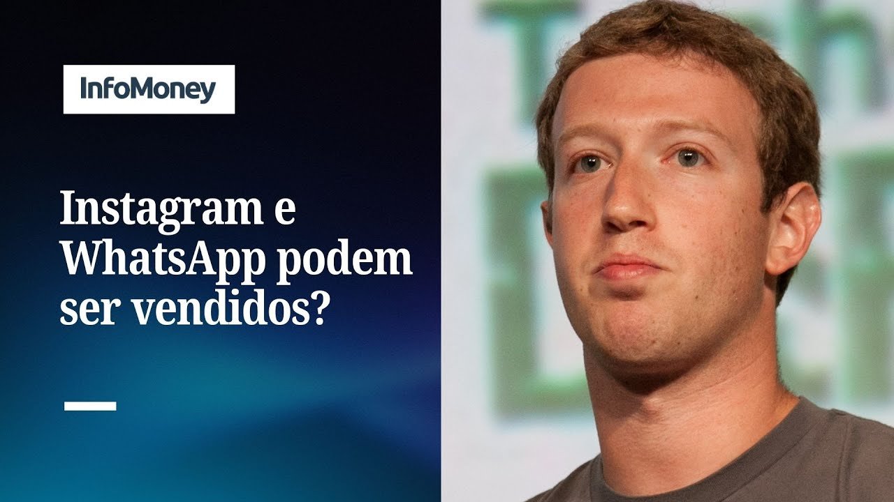 Zuckerberg vai vender Instagram e WhatsApp? Entenda | InfoMoney News