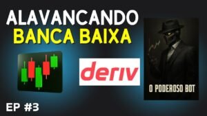 BOT Deriv – Como Ganhar Dinheiro na Deriv com Banca Baixa? O Poderoso BOT