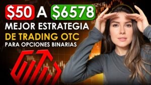 Mejor Estrategia de Trading OTC para Opciones Binarias en 2025 | Beneficio de $50 a $6578 en Quotex