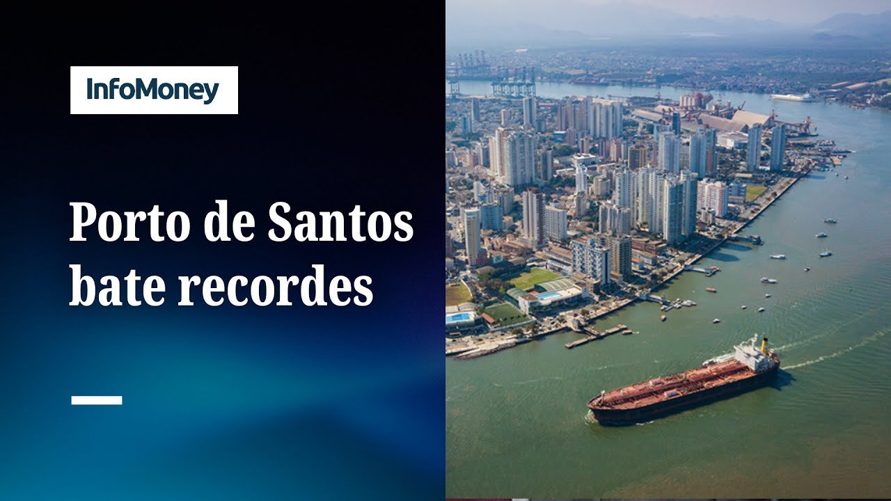Porto de Santos registra maior movimentação mensal da história | InfoMoney News