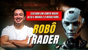 Robô Trader Testado em Banca Baixa, Média e Grande O que deu???