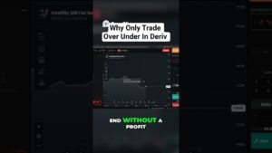Only Trade OVER UNDER In Deriv
