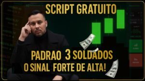 🎯 SCRIPT 3 SOLDADOS (O Sinal Mais Forte de Alta) Gratuito