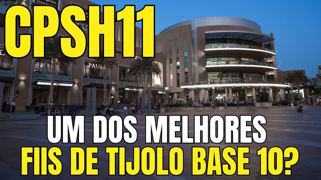 CPSH11 Pagando R$ 0,12 em Dividendos! Fundo Imobiliário de Tijolo BOM e BARATO?