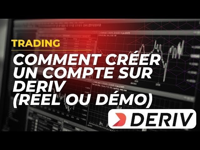Comment ouvrir un compte de trading avec le broker deriv ?