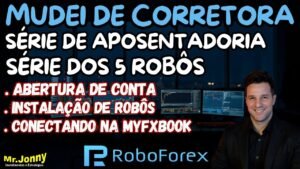 FIM DAS CONTAS/ABRI EM OUTRA CORRETORA/INTALAÇÃO DE ROBÔS/CONECTANDO NA MYFXBOOK/ROBOFOREX PRO CENT