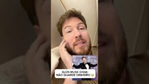 ELON MUSK DISSE: “NÃO GUARDE DINHEIRO 😳”