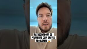 PATROCINADORA DO PALMEIRAS COM GRAVES PROBLEMAS 😓