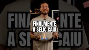 A SELIC FINALMENTE CAIU!!! (Entenda o que tornou esse movimento possível)
