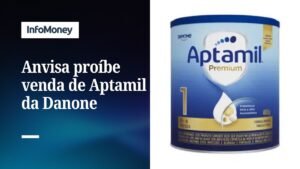 Anvisa proíbe venda de Aptamil por suspeita de contaminação | InfoMoney News