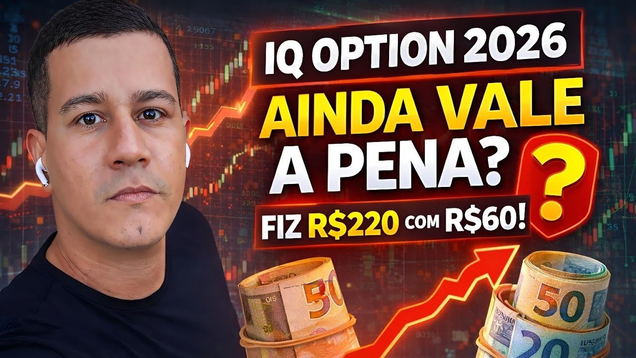 IQ Option 2026 Vale a Pena? Transformei R$60 em R$220