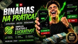 BINÁRIAS NA PRÁTICA: A ESTRATÉGIA QUE REALMENTE DÁ RESULTADO