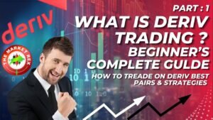 What is Deriv Trading? Complete Beginner’s Guide | Best Pairs & How to Start Trading on Deriv
