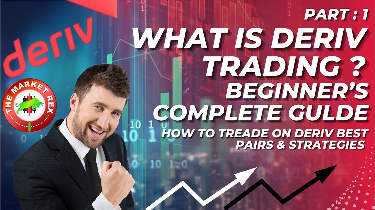 What is Deriv Trading? Complete Beginner’s Guide | Best Pairs & How to Start Trading on Deriv