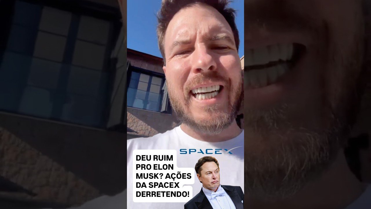 DEU RUIM PRO ELON MUSK? AÇÕES DA SPACEX DESPENCANDO!