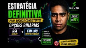 Estratégia Definitiva para Lucros Consistentes nas Opções Binárias | Shiver Broker