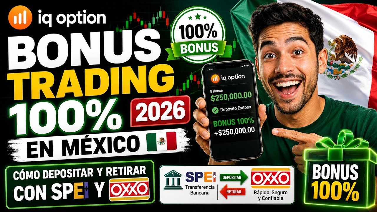 ​Trading en México 🇲🇽 con IQ Option 2026 | Cómo Depositar y Retirar con SPEI y OXXO