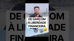 DE GARÇOM À LIBERDADE FINANCEIRA