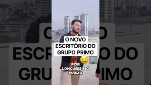 O NOVO ESCRITÓRIO DO GRUPO PRIMO