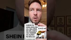 SHEIN AVALIADA EM 26 BILHÕES (você compraria ações dela?)