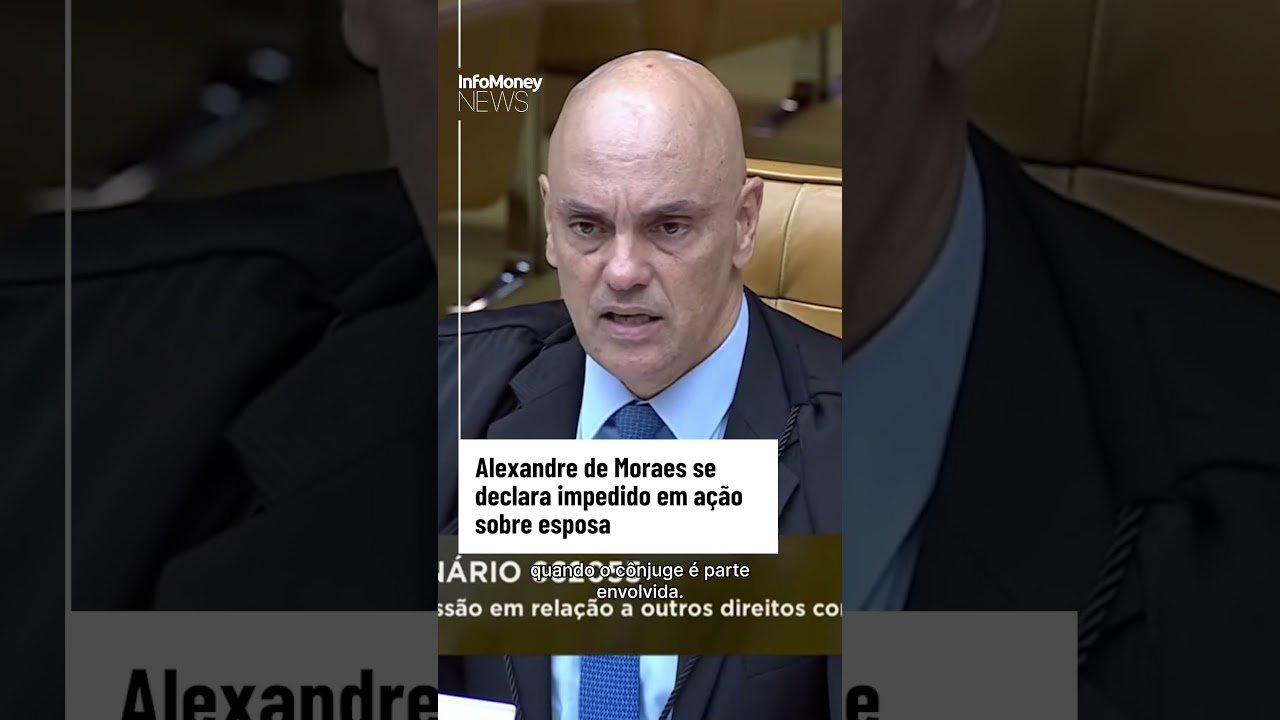 Alexandre de Moraes se declara impedido em ação sobre esposa | InfoMoney News