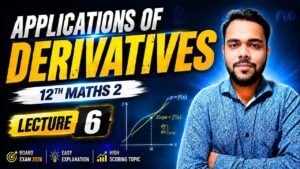 Applications of Derivatives Lecture 6, 🔥 | 12th Maths 2 Maharashtra Board | By Shafique Sir