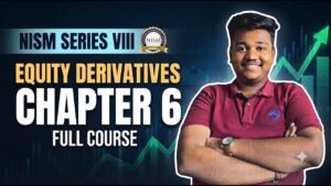 NISM – 8 Equity Derivatives Exam 2026 | FULL COURSE – Chapter 6