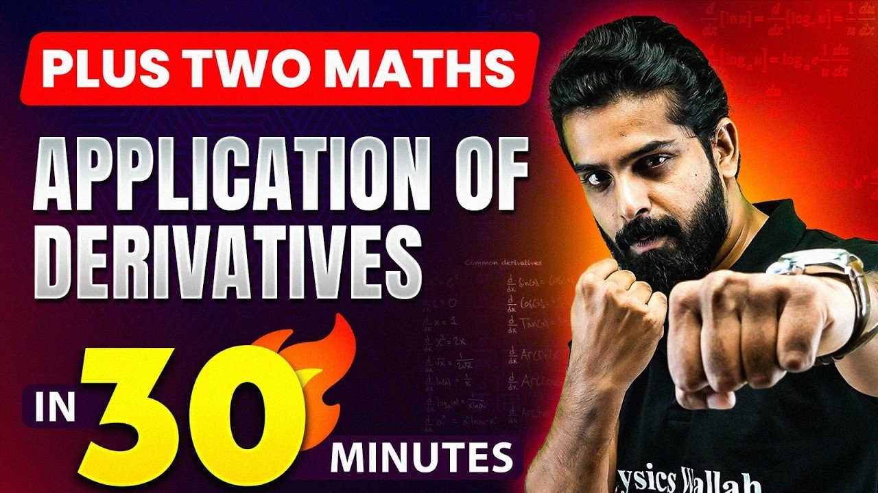 Plus Two Maths | Application of Derivatives | Chapter In 30 Minutes | PW Kerala